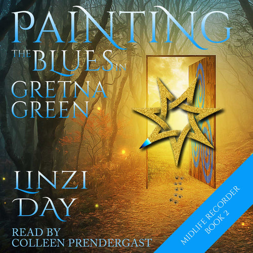 Cozy Scottish fantasy audiobook cover for Painting the Blues in Gretna Green by Linzi Day, featuring a glowing magical doorway in a forest, a Celtic knot star symbol, and warm golden light contrasting with cool blue tones, suggesting rising magic and deeper stakes.