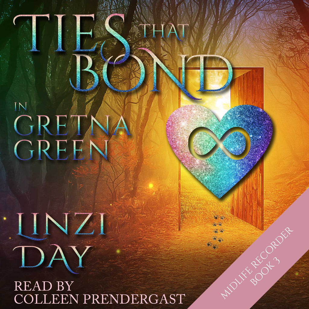 Cozy Scottish fantasy audiobook cover for Ties That Bond in Gretna Green by Linzi Day, featuring a glowing doorway in a magical forest and a colourful heart with an infinity symbol, representing love, soul bonds, and romantic magic.